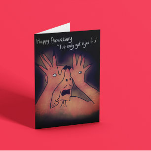 I’ve only got eyes for you Anniversary  Card