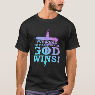 I ve Read The Final Chapter God Wins Funny Christi T-Shirt