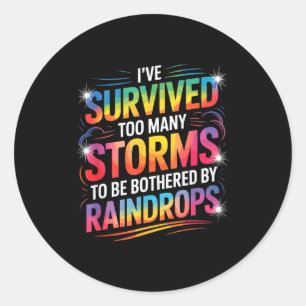 I’ve Survived Many Storms, Inspirational Motivatio Classic Round Sticker