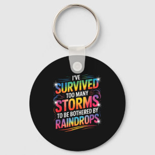 I’ve Survived Many Storms, Inspirational Motivatio Key Ring