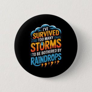 I’ve Survived Many Storms, Inspiring Motivational 6 Cm Round Badge