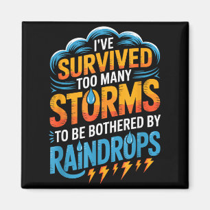 I’ve Survived Many Storms, Inspiring Motivational Magnet