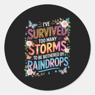 I’ve Survived Many Storms, Motivational Inspiring Classic Round Sticker