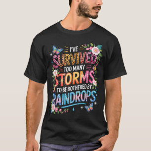 I’ve Survived Many Storms, Motivational Inspiring T-Shirt