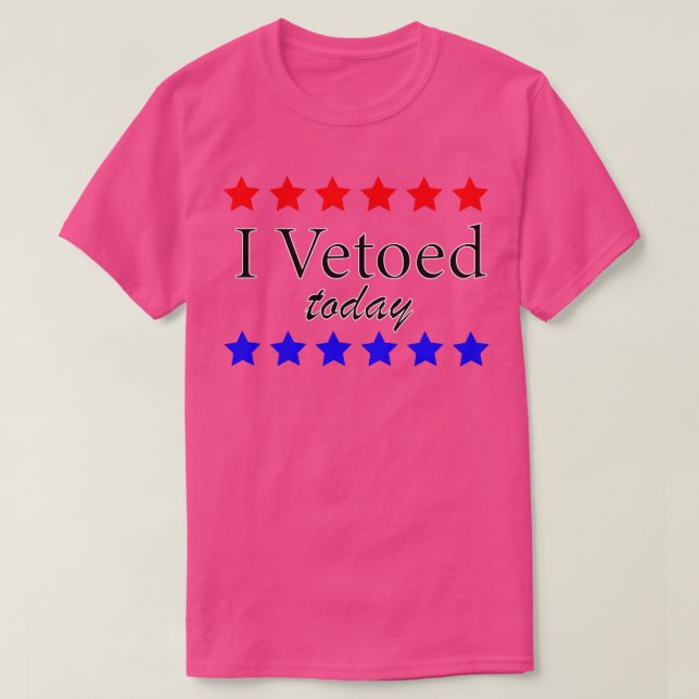 I vetoed today TShirt (Design Front)