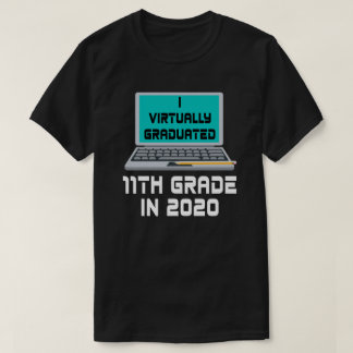 I Virtually Graduated 11TH GRADE in 2020 T-Shirt