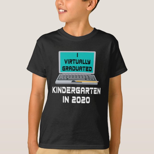 I Virtually Graduated Kindergarten IN 2020 T-Shirt (Front)