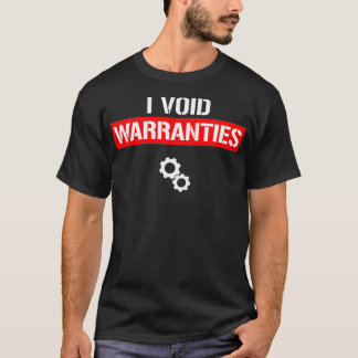 I Void Warranties Funny Engineer Car Lover T-Shirt