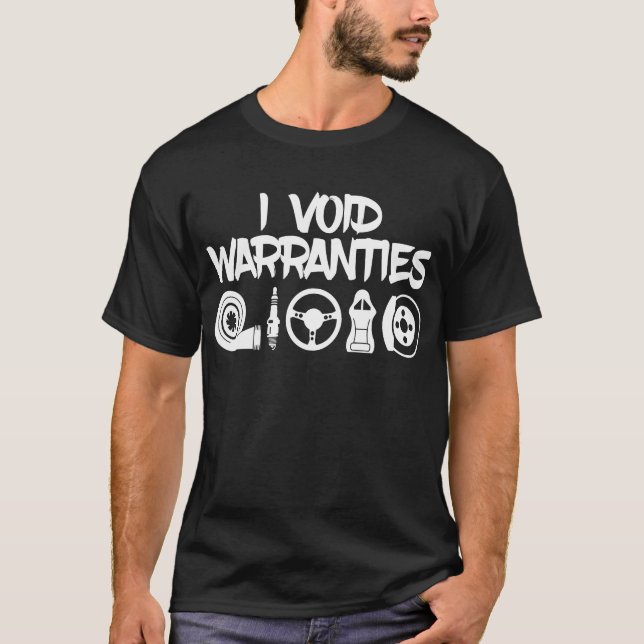 I Void Warranties Funny Engineer Mechanic Car Guy T-Shirt (Front)