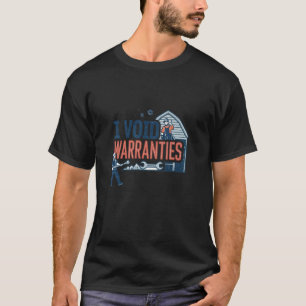 I Void Warranties Joke Mechanic Engineer Garage Fu T-Shirt