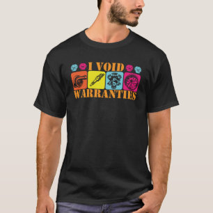 I Void Warrnties I Fix Cars auto mechanic T-Shirt