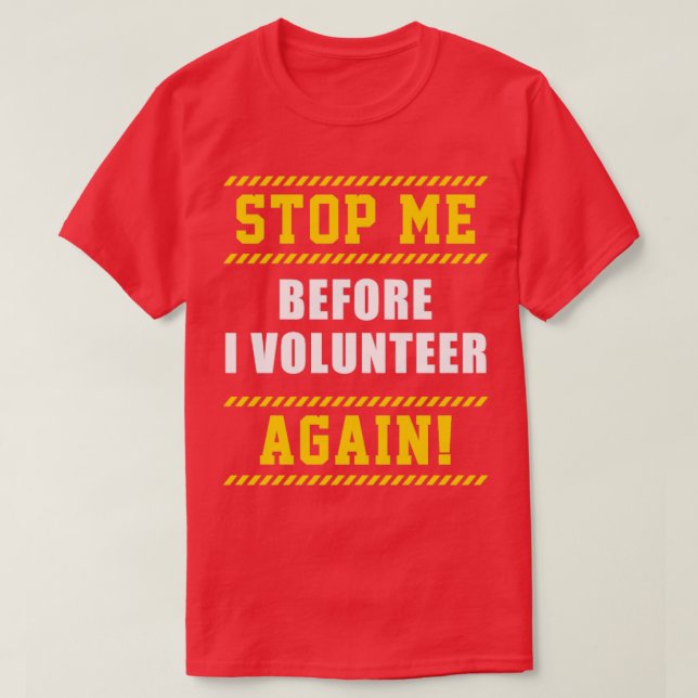 I Volunteer Volunteering Volunteers Charity  T-Shirt (Design Front)