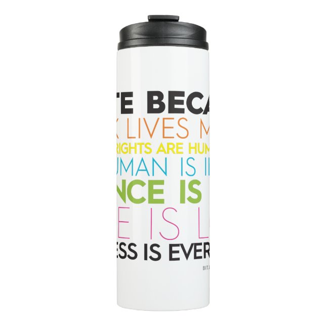 I Vote Because... Kindness Is Everything Thermal Tumbler (Front)