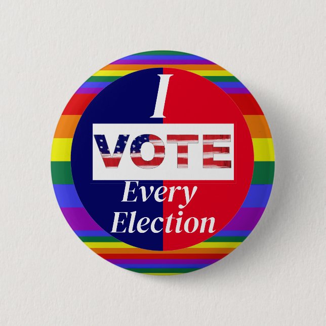 I VOTE Every Election Pride Colours 6 Cm Round Badge (Front)