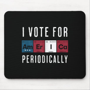 I Vote For America Periodically Election Tank Top Mouse Mat