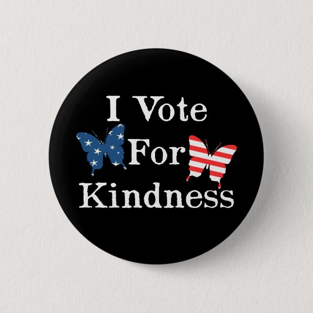 I Vote For Kindness 6 Cm Round Badge (Front)