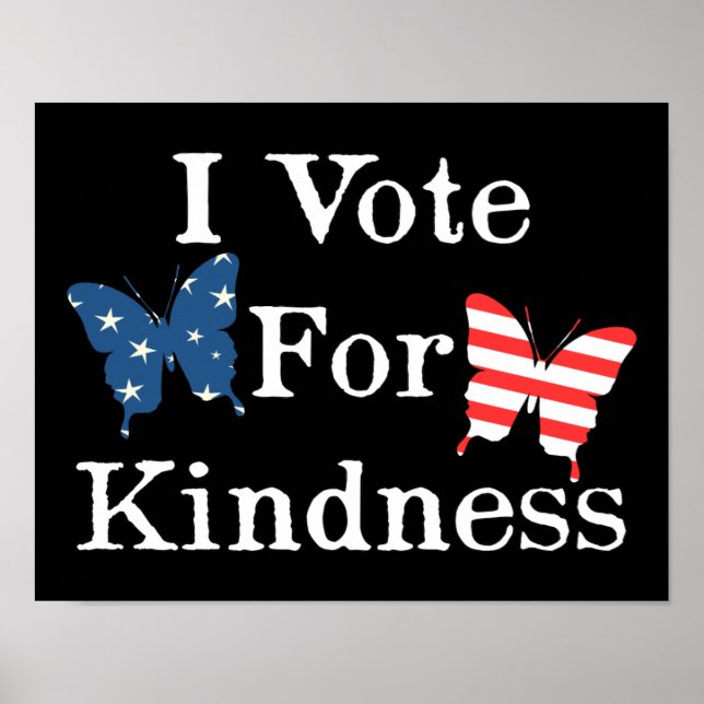 I Vote For Kindness Poster (Front)