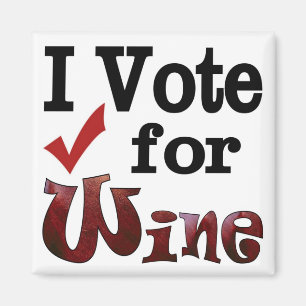I Vote for Wine Magnet