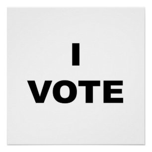 I Vote Poster