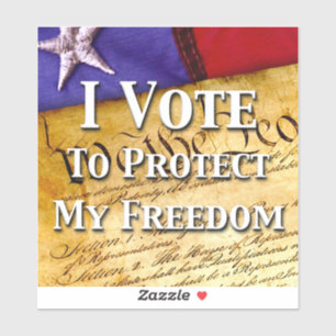 I Vote To Protect My Freedom