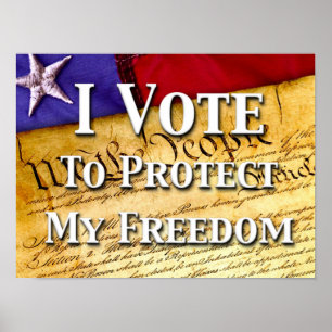 I Vote To Protect My Freedom Poster