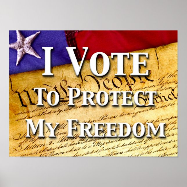 I Vote To Protect My Freedom Poster (Front)