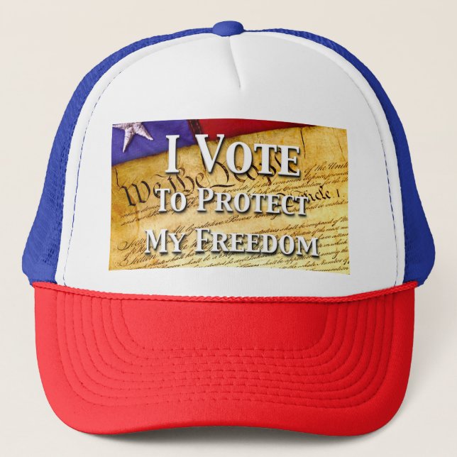 I Vote To Protect My Freedom Trucker Hat (Front)