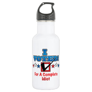 I Voted For A Complete Idiot 532 Ml Water Bottle