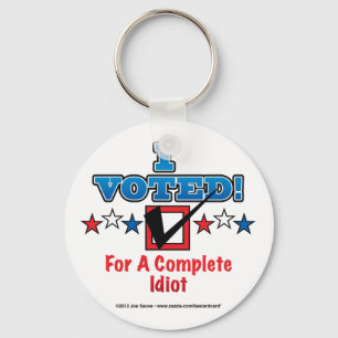 I Voted For A Complete Idiot Key Ring