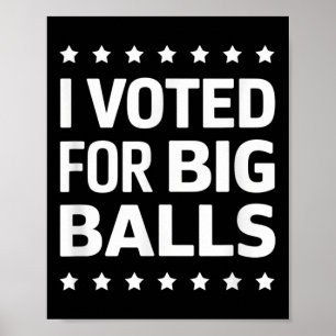 I Voted For Big Poster