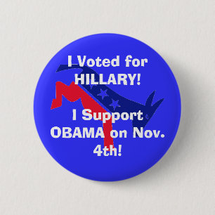 I Voted for HILLARY! I Support OBAMA! 6 Cm Round Badge