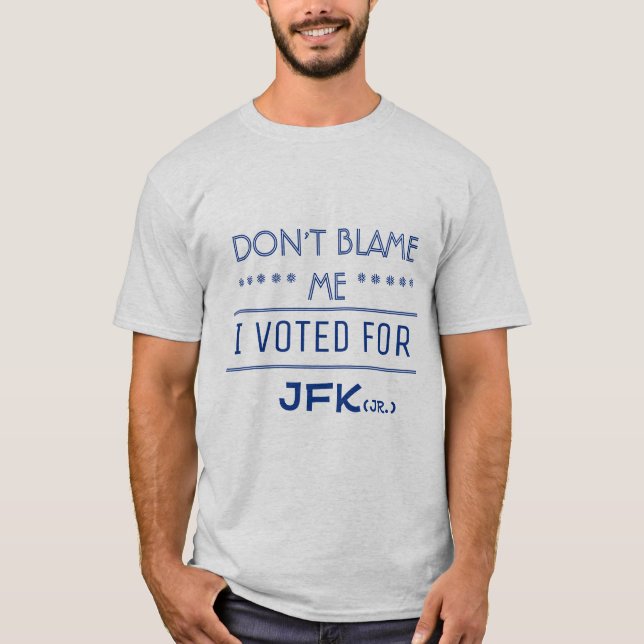 I voted for JFK (JR.) T-Shirt (Front)