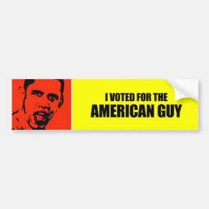 I voted for the American Guy Bumper Sticker