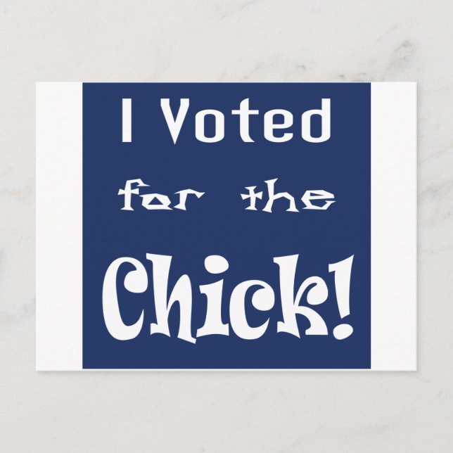 I Voted for the Chick Postcard (Front)