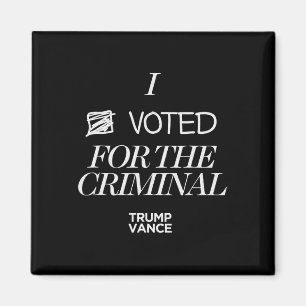 I Voted For The Criminal Grunge Style Sarcastic Tr Magnet