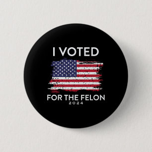 I Voted For The Felon Trump Usa Flag 6 Cm Round Badge