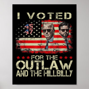 I Voted For The Outlaw And The Hillbilly 2024 Trum Poster