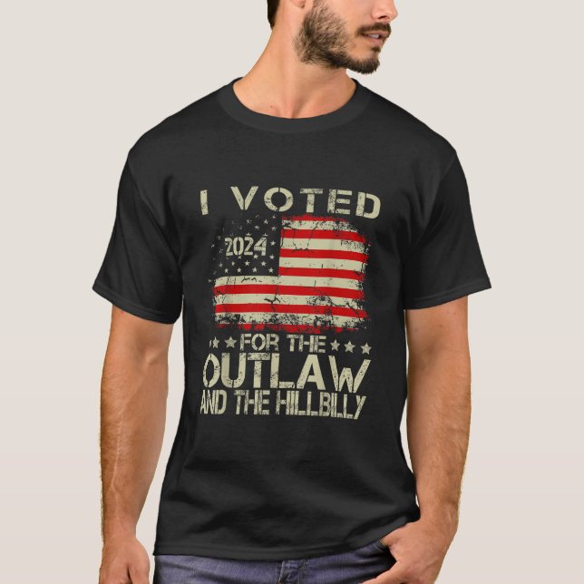 I Voted For The Outlaw The Hillbilly 2024 Trump 47 T-Shirt (Front)