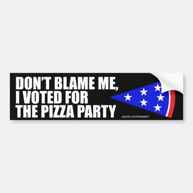 I Voted For The Pizza Party bumper sticker (Front)