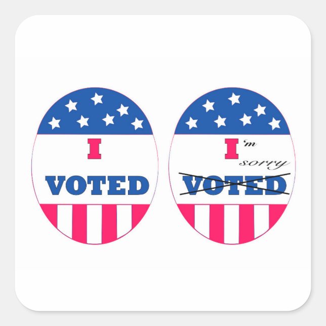 I Voted, I'm Sorry Square Sticker (Front)