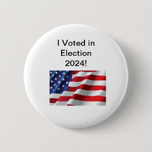 I Voted in Election 2024 Button