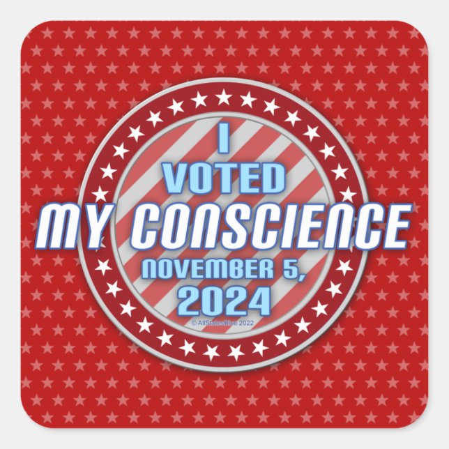 I Voted My Conscience Election 2024 (right) Square Sticker (Front)