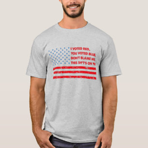 I voted red you voted blue, funny anti Biden T-Shi T-Shirt
