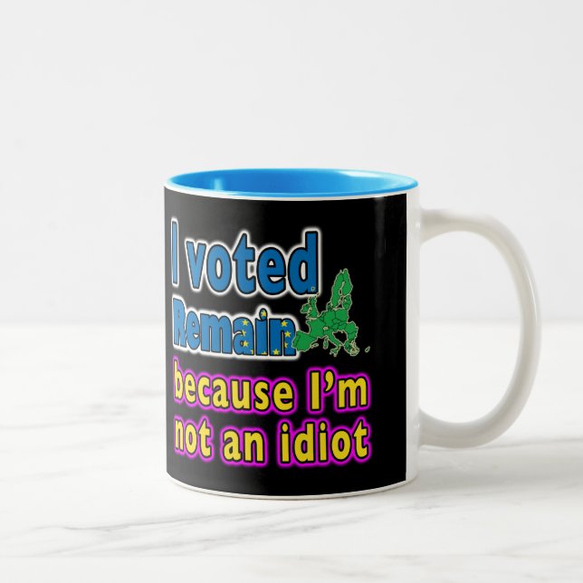 I voted remain because I'm not an Idiot mug (Right)