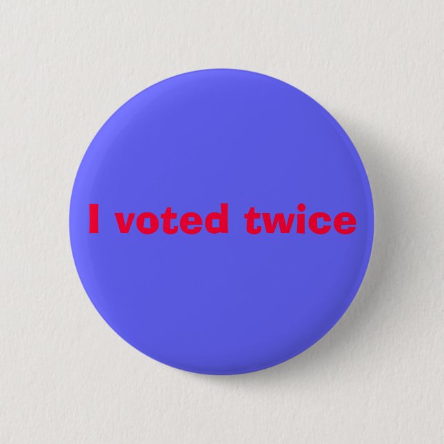 I voted twice 6 cm round badge (Front)