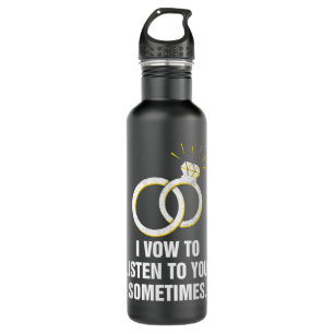 I Vow to Listen to You Sometimes Wedding Funny 710 Ml Water Bottle