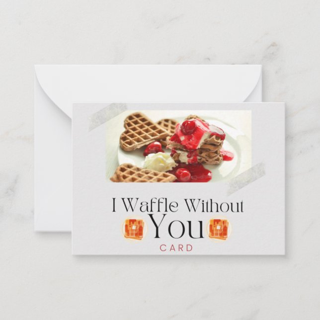 I Waffle Without You Card (Front)