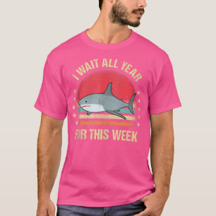 I Wait All Year For This Week Funny Shark Gift Men T-Shirt
