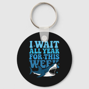 I Wait All Year For This Week Funny Shark Ocean An Key Ring