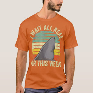 I Wait All Year For This Week Funny Sharks (72) T-Shirt